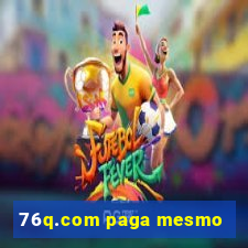 76q.com paga mesmo